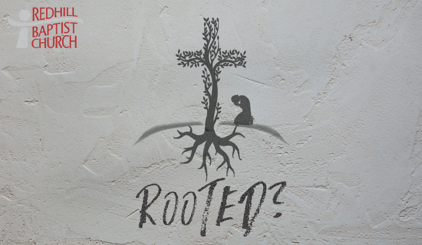 Sunday 31st October – Rooted? – Emotionally Healthy Discipleship
